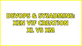 Famous DevOps & SysAdmins: Xen Vif creation xl vs xm Net Worth