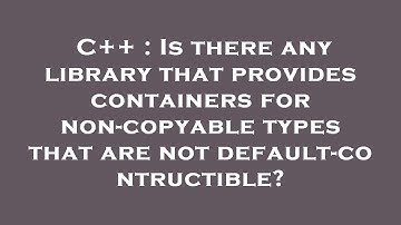 C++ : Is there any library that provides containers for non-copyable types that are not default-cont