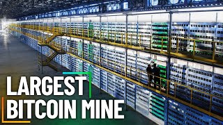Inside The World's Largest Bitcoin Mine