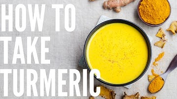 How to Take Turmeric: Proven Tips for Optimizing Absorption