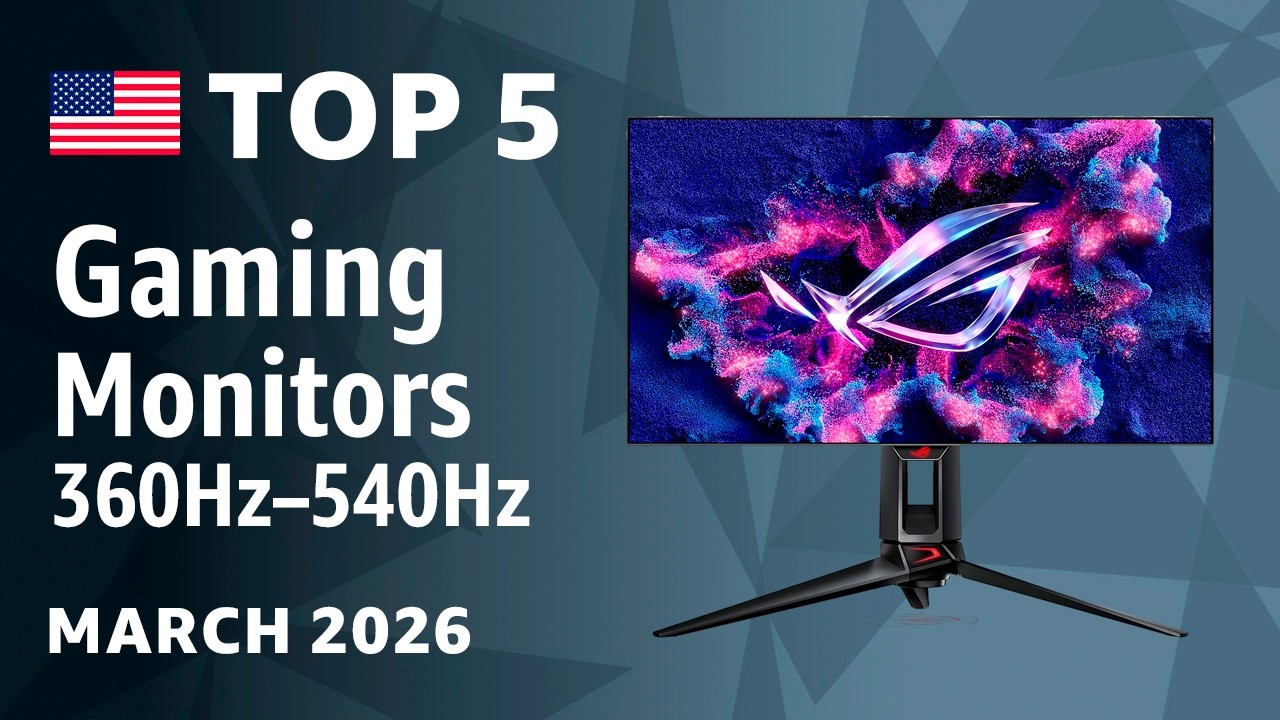 TOP 5 Best Gaming Monitors 360Hz 540Hz March 2026 YouTube 