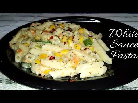 WHITE SAUCE PASTA | PASTA IN WHITE SAUCE | व्हाइट सॉस पास्ता बनाने का सबसे आसान तरीका |व्हाइट पास्ता