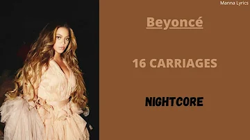 16 CARRIAGES ~ Beyoncé (Nightcore)