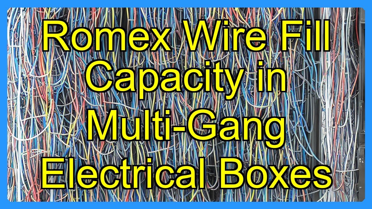 Romex Wire Fill Capacity in Multi-Gang Electrical Boxes - YouTube