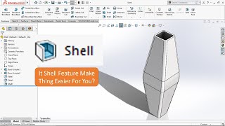 Quick Tips - Shell In Solidworks