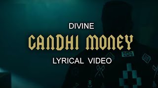 Gandhi Money - Divine - Lyrical Music Video
