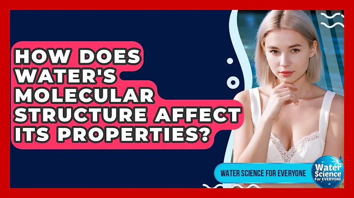 How Does Water's Molecular Structure Affect Its Properties? - Water Science For Everyone