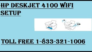 Call 1-833-321-1006 HP Deskjet 4100 WIFI Setup | www.123.hp.com/setup for Windows and Mac