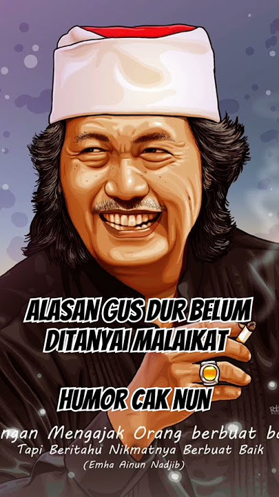 Cak Nun. Alasan Gus Dur belum ditanyain malaikat. #caknun #mbahnun #emha #emhaainunnadjib #humor