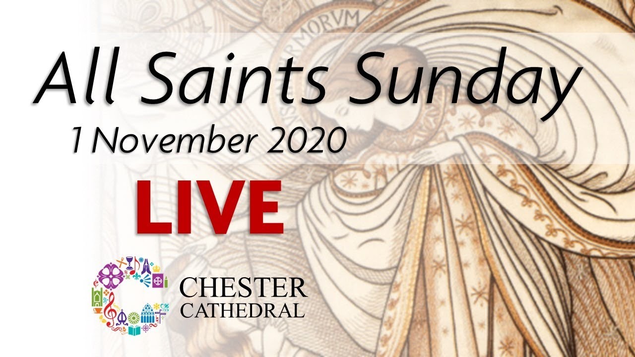 Cathedral Eucharist | Sunday 1 November | All Saints Day | Chester Cathedral