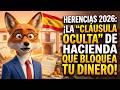 HERENCIAS 2026: ¡La 'Cláusula Oculta' de Hacienda que Bloquea tu Dinero!