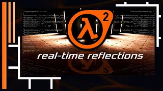 Famous [Tut] - Cheap real-time reflections for Half-Life 2 Profile