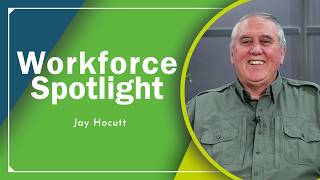 Workforce Spotlight - Jay Hocutt