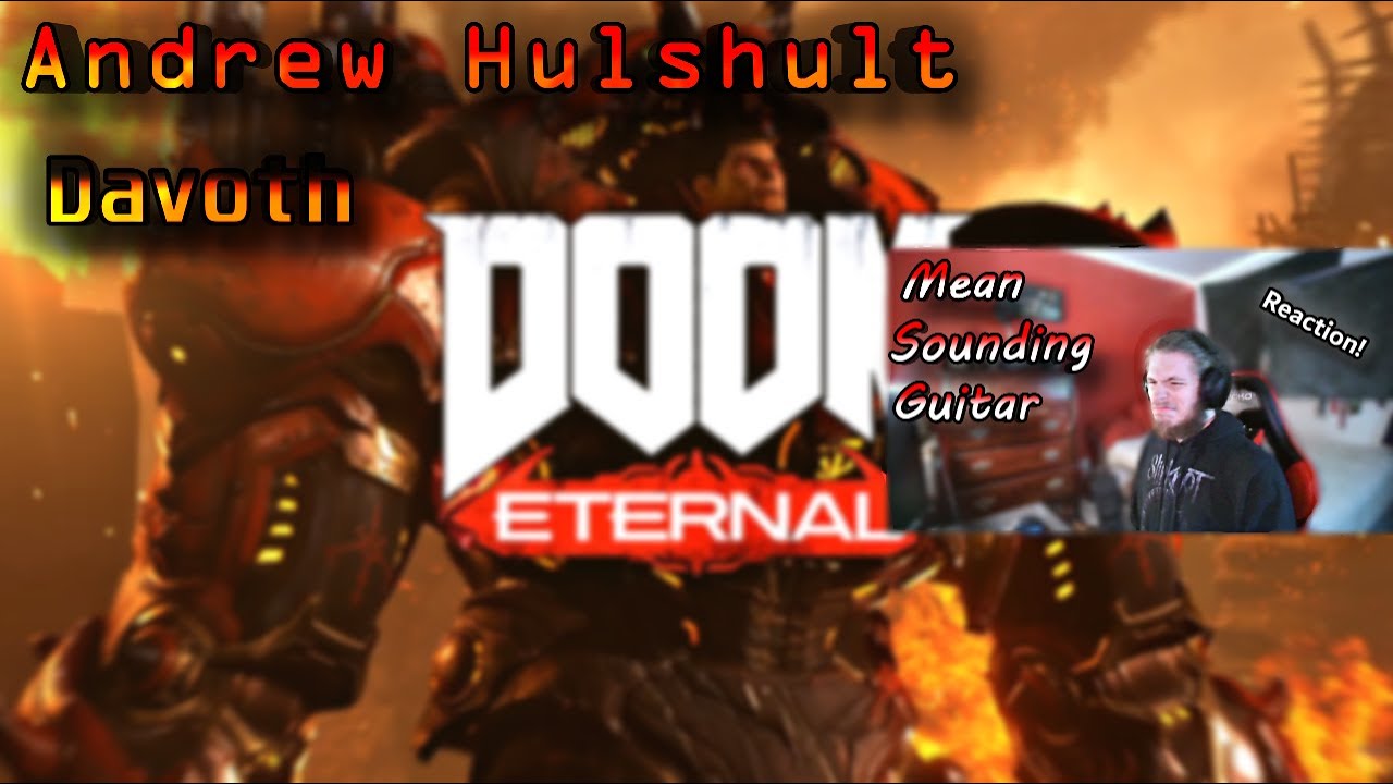 Andrew Hulshult - Davoth (DOOM Eternal: TAG P2- Gamerip) Reaction | Andrew Doesn't Miss!