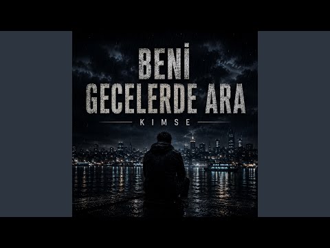 BENİ GECELERDE ARA