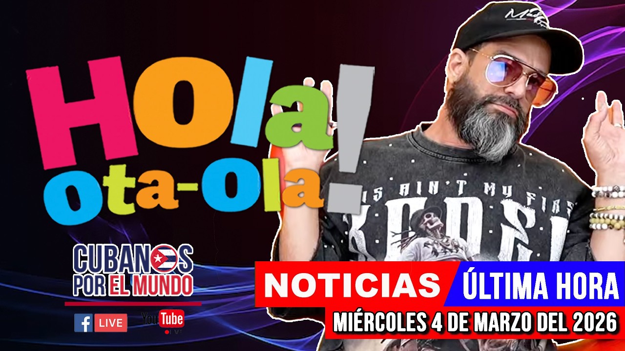 Alex Otaola en vivo, noticias de Cuba - Hola! Ota-Ola (miércoles 4 de marzo del 2026)