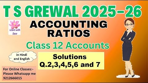 Q2,3,4,5,6 and 7| Accounting Ratios| T S Grewal 2025-26| Ch4| Class 12| Accounts ⁨@learnwithease