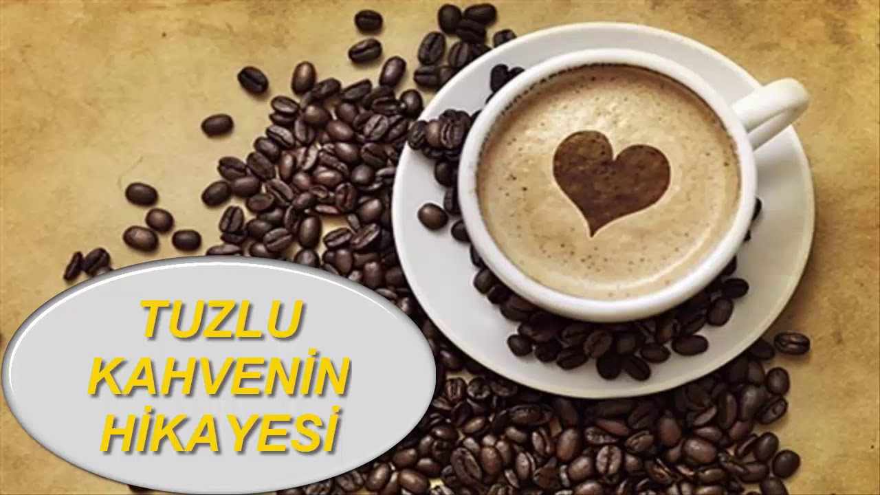 Tuzlu Kahvenin Hikayesi YouTube