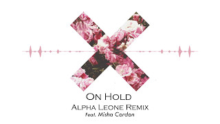 The xx - On Hold (Alpha Leone Remix) (Feat. Misha Cordon) The xx - On Hold (Alpha Leone Remix) (Feat. Misha Cordon)