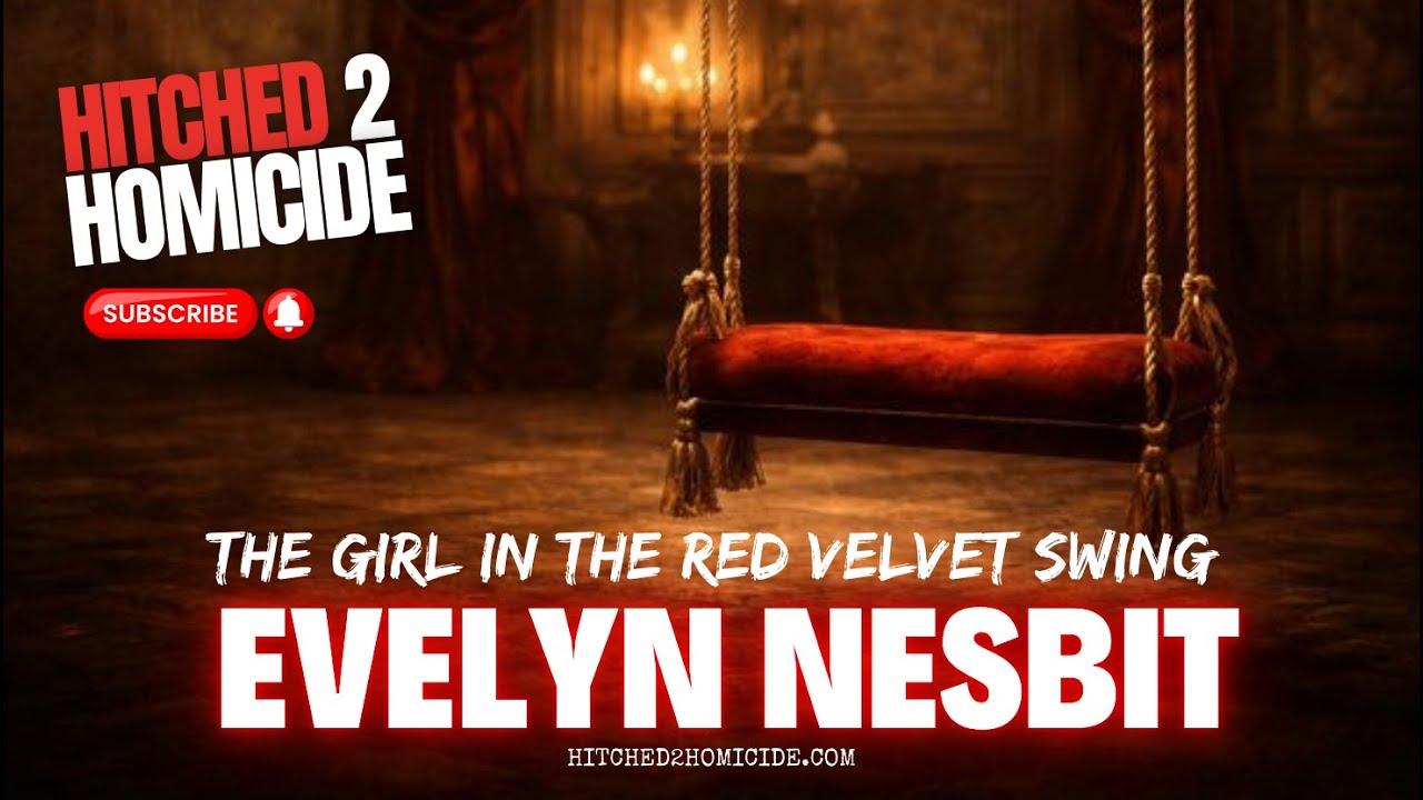 Evelyn Nesbit: The Stanford White Murder & Harry K. Thaw’s “Trial of the Century”