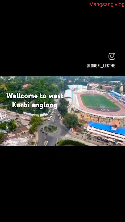 Wellcome to West karbi anglong