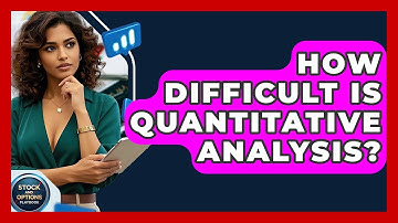 How Difficult Is Quantitative Analysis? - Stock and Options Playbook