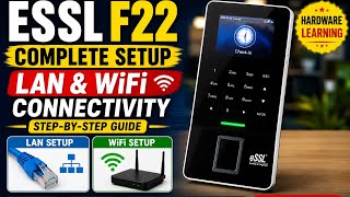  ESSL F22 Complete Setup | LAN &amp; WiFi Connectivity Guide | ESSL F22 Installation &amp; Network Setup