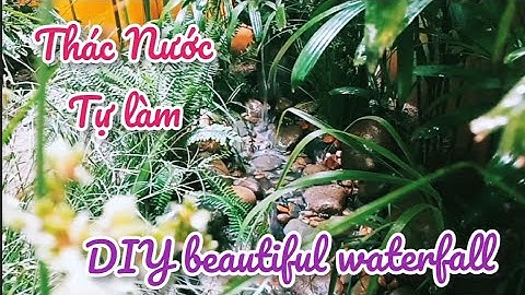 Thác _Nước | Tự làm thác nước đẹp đơn giản | DIY beautiful simple waterfall