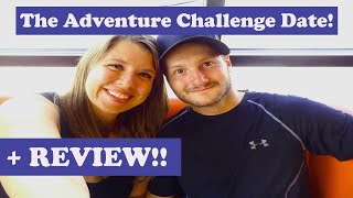 THE ADVENTURE CHALLENGE COUPLES EDITION DATE | PLUS REVIEW! THE ADVENTURE CHALLENGE COUPLES EDITION DATE | PLUS REVIEW!