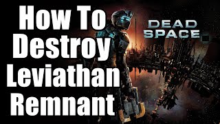 Dead Space Remake How To Destroy Leviathan Remnant - Chapter 8 Search and Rescue