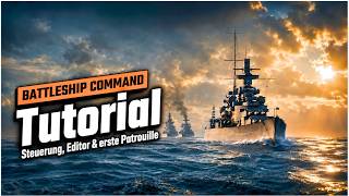 Battleship Command – Tutorial, Editor & Patrouille | Kompletter Einstieg