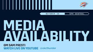 Information GM Sam Presti Media Availability | October 26, 2026 | OKC Thunder Guide