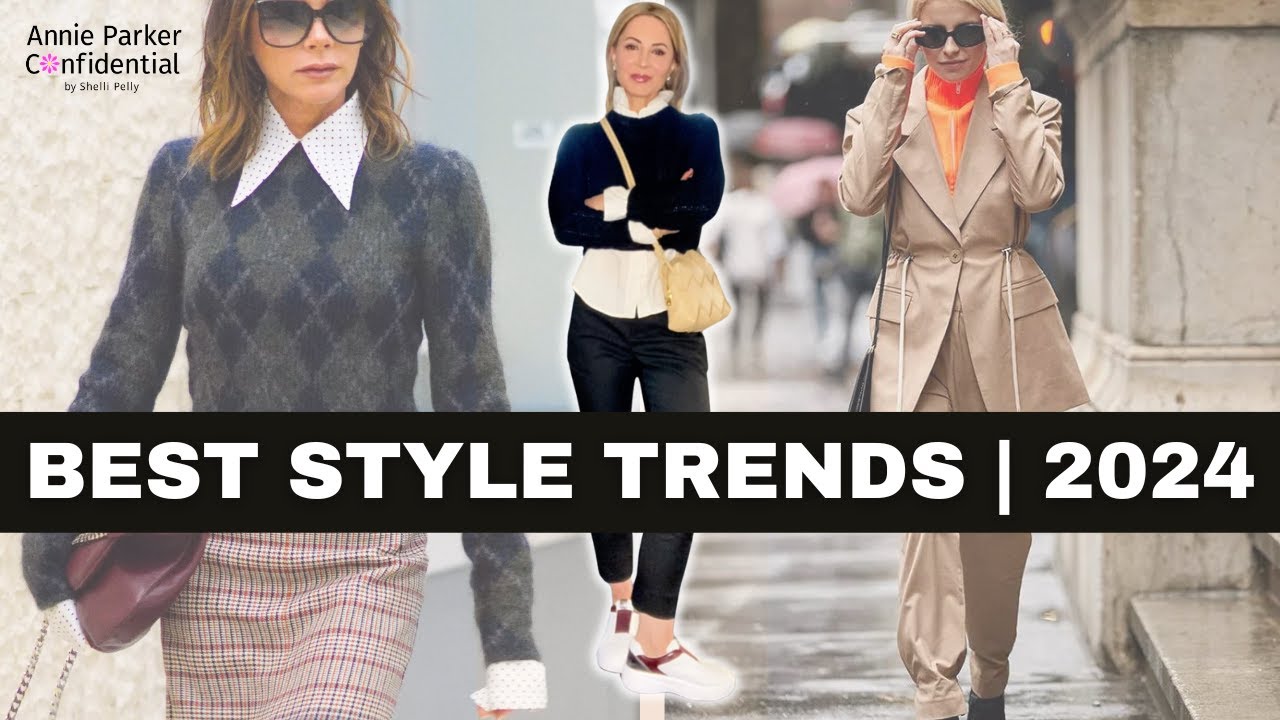 BEST STYLE TRENDS 2024 - WE CAN ALL WEAR 