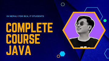 Complete Full Java Course for BCA, BIT, CSIT, Bsc CSIT, BIM Students in Nepali