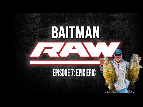 Baitman Raw Episode 7: Epic Eric Has Crankbait Issues! (Smallmouth Crush)