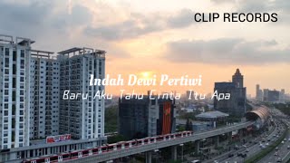 Indah Dewi Pertiwi - Baru Aku Tahu Cinta Itu Apa (Official Lyric Video)