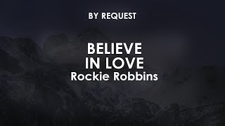 I Believe In Love | Rockie Robbins