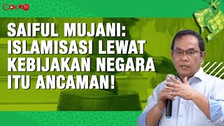 Saiful Mujani: ISLAMISASI LEWAT KEBIJAKAN NEGARA ITU ANCAMAN I The One