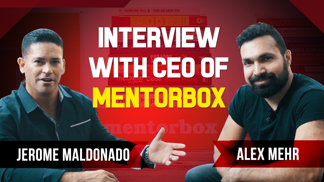 Interview with CEO of Mentorbox, Alex Mehr | How He Got Started In Entrepreneurship