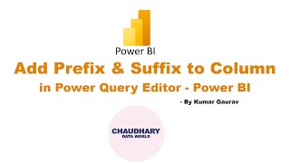 How to add Prefix &amp; Suffix in a column? - Power Query Editor | Power BI