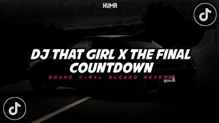 Download Lagu DJ THAT GIRL X THE FINAL COUNTDOWN || DJ CAMPURAN VIRAL TERBARU 2025 MP3