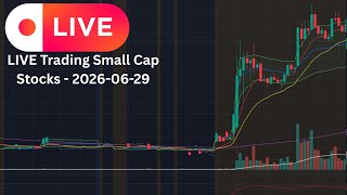 LIVE Trading Small Cap Stocks - 2026-06-29
