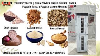 Emtex Machinery Dehydrator,Onion Powder, Garlic Powder, Ginger Powder, Tomato Powder Making Machine