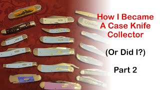 How I Became a Case Knife Collector (or did I?) Part 2