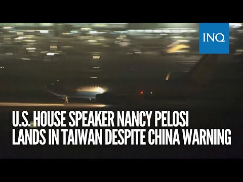 US House Speaker Nancy Pelosi lands in Taiwan despite China warning