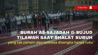 Shalat Subuh Dengan Surah As-Sajadah dan Sujud Tilawah; Bagi yang tak paham disangka hanya Ruku'