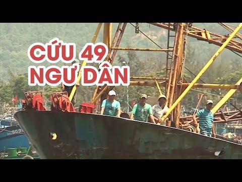 Video Cứu 49 ngư dân câu mực trên tàu hỏng máy, trôi dạt - youtube