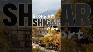 Story Of Shigar Fort Amacha Dynasty In Shigar Valley Gilgit Baltistan