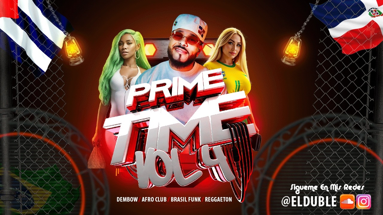 DETO UN CHIN 🔥 PRIME TIME VOL.4 (DEMBOW, AFRO CLUB, BRAZIL FUNK, EDM & MAS) BY 