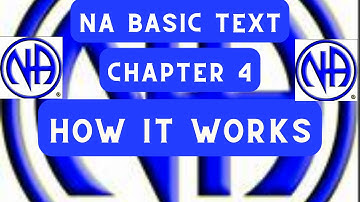 NA Basic Text Chapter 4 -  How it works #NAbasictext #justfortoday  #jftguy #jft